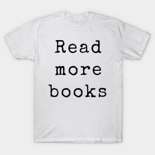 Read More Books Quote - Inspiring Quotes T-Shirt